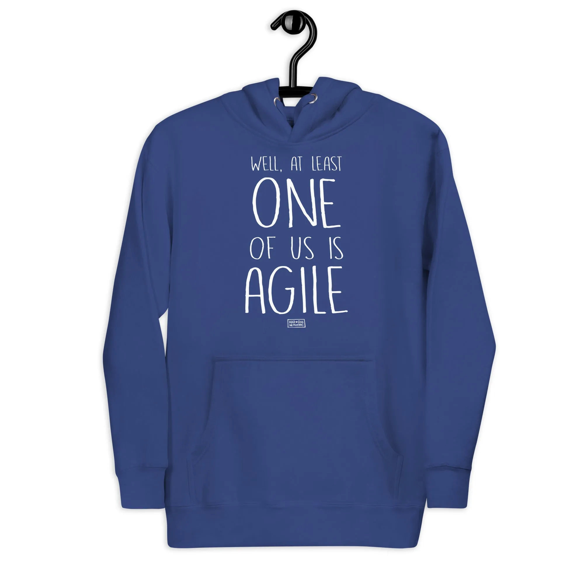 unisex hoodie: one of us is agile