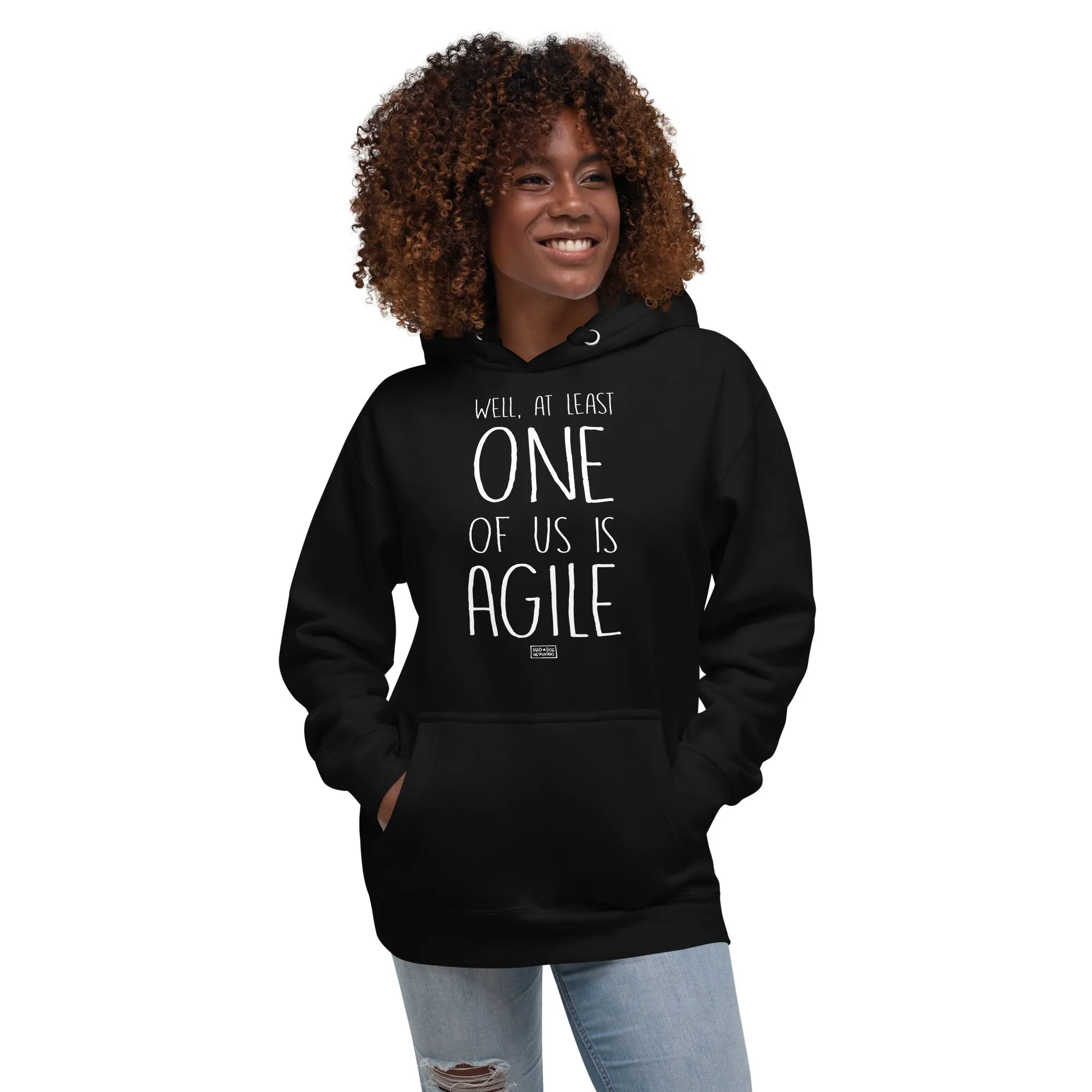 unisex hoodie: one of us is agile