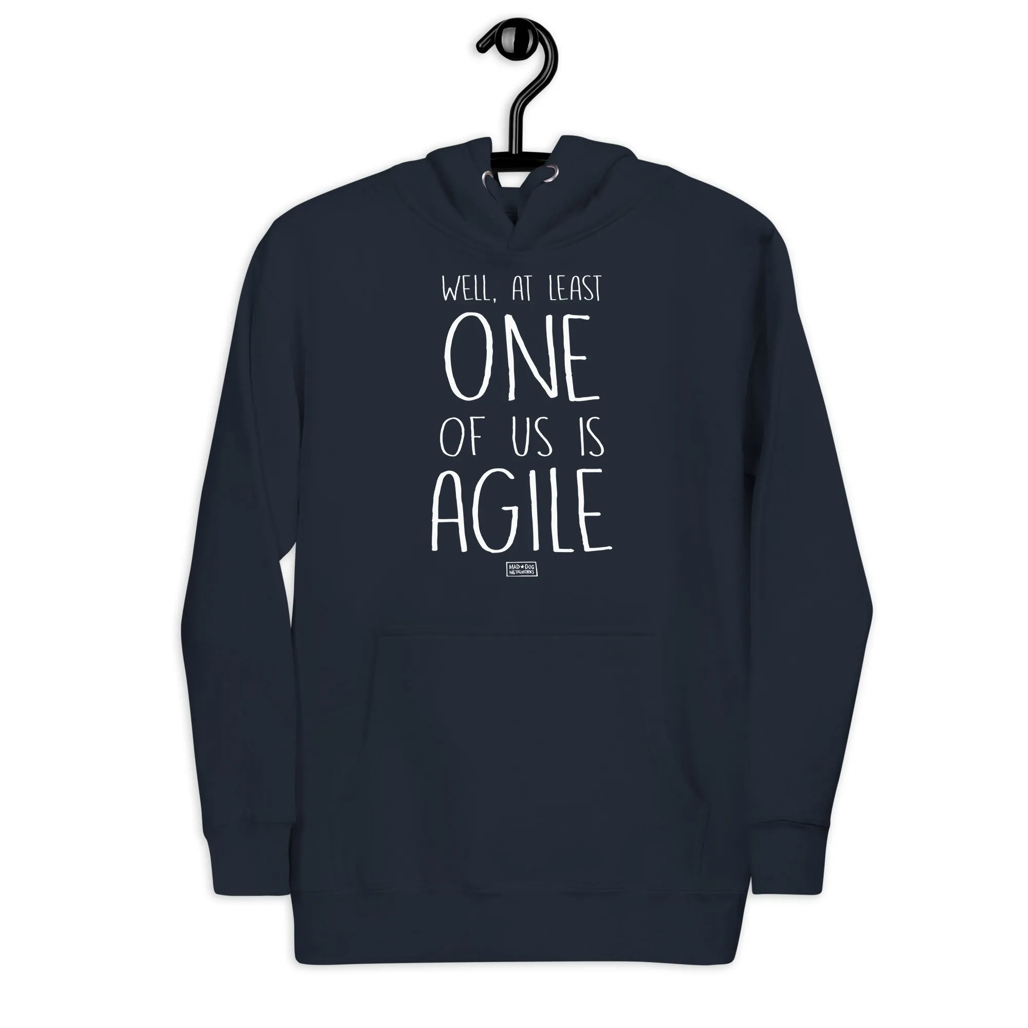 unisex hoodie: one of us is agile