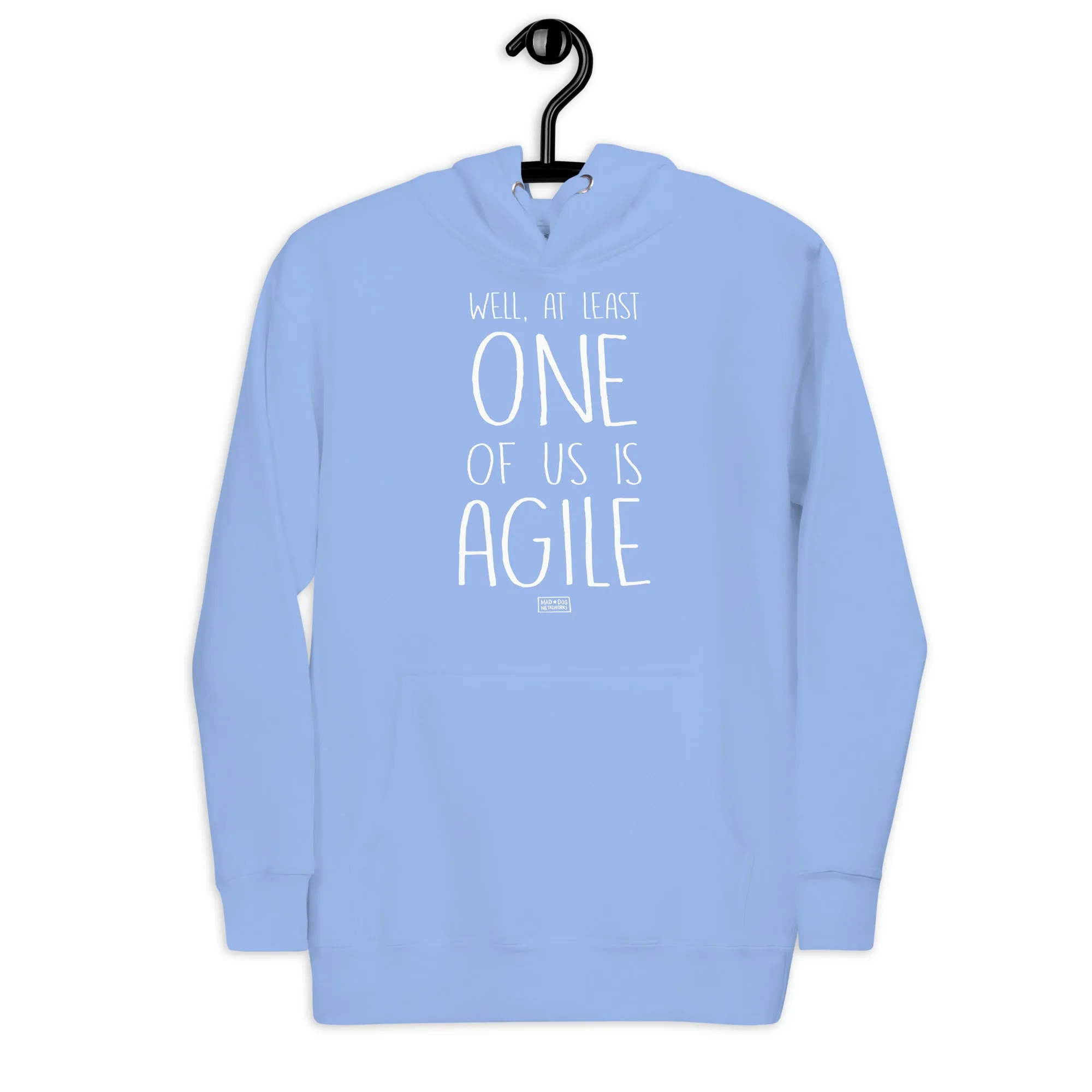 unisex hoodie: one of us is agile