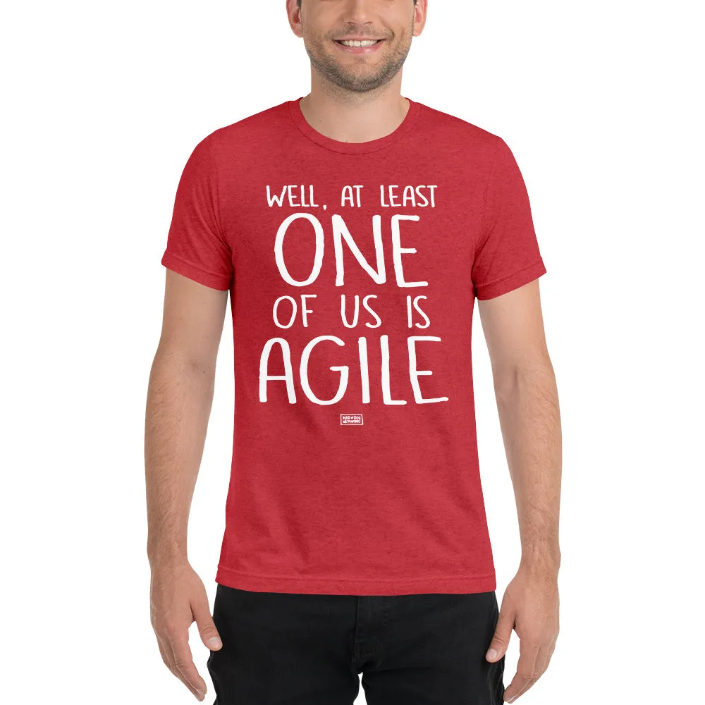 unisex tri-blend t-shirt: one of us is agile