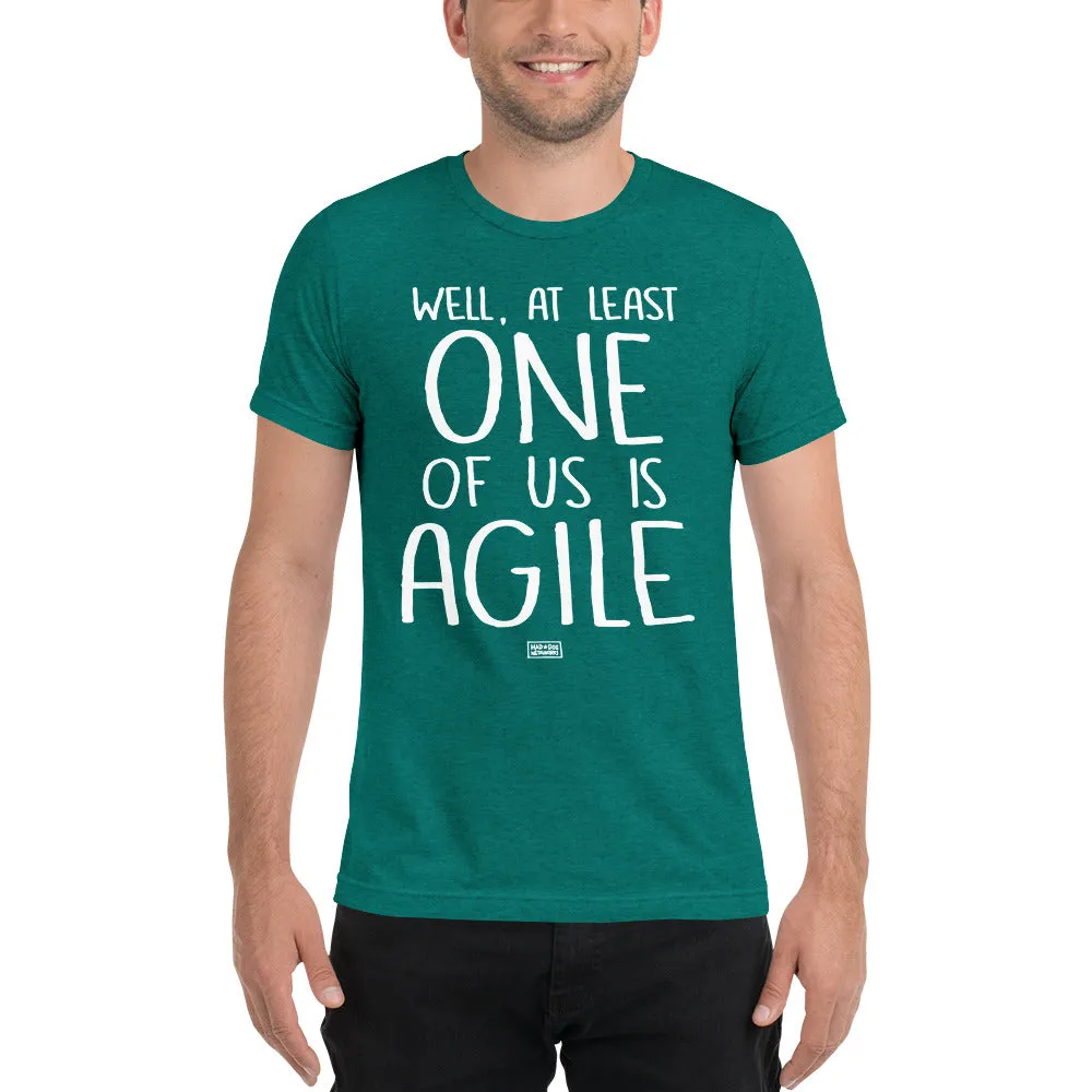 unisex tri-blend t-shirt: one of us is agile