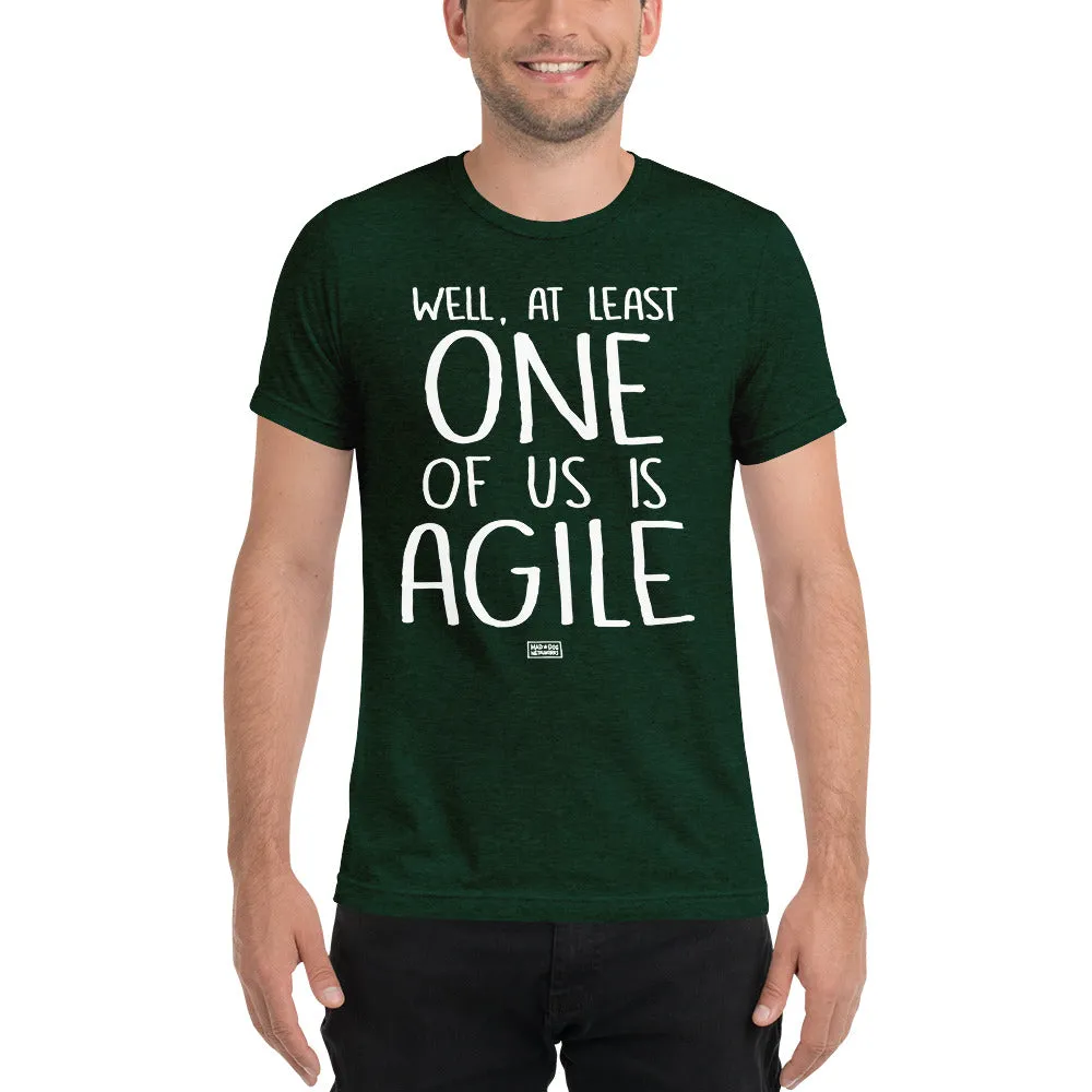 unisex tri-blend t-shirt: one of us is agile