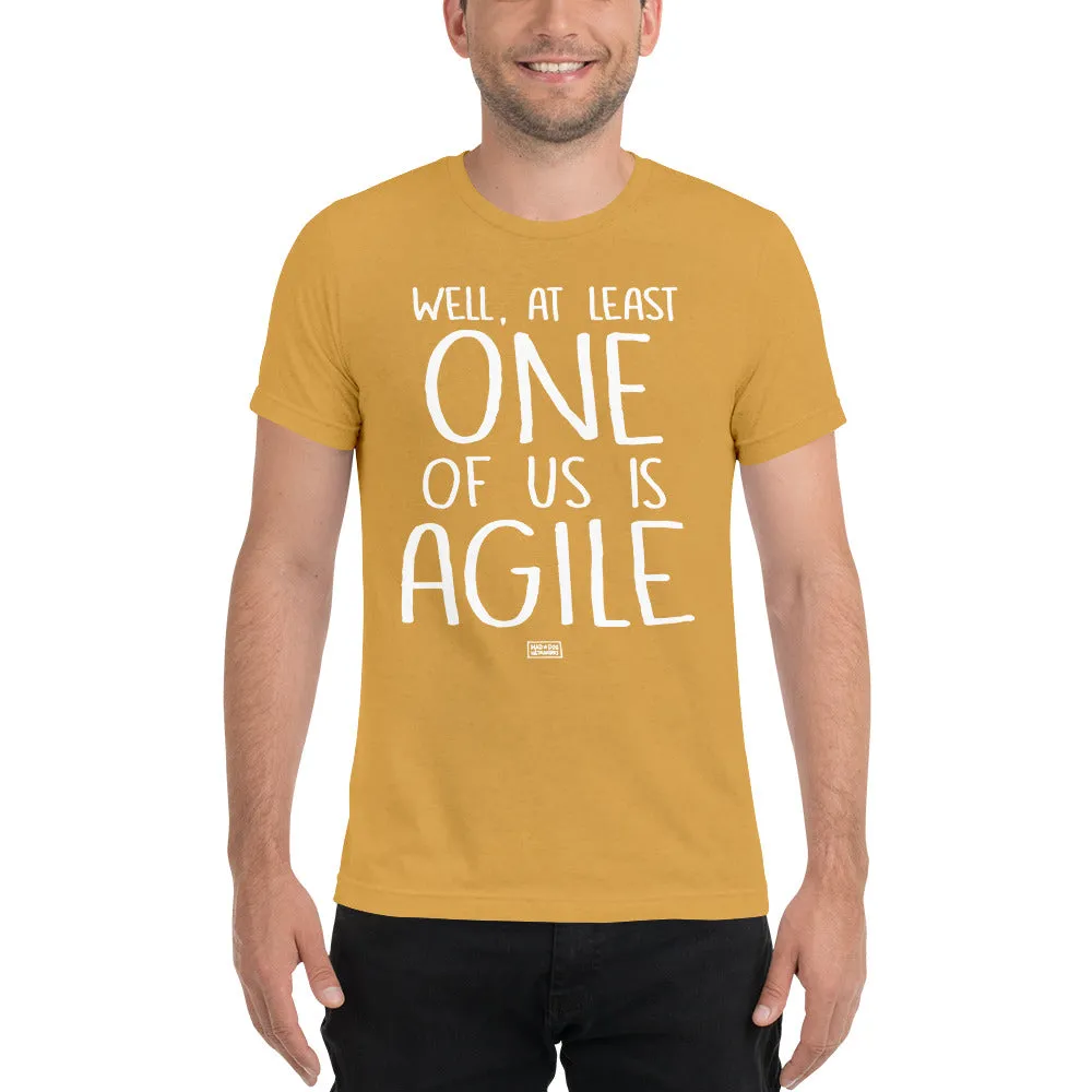 unisex tri-blend t-shirt: one of us is agile