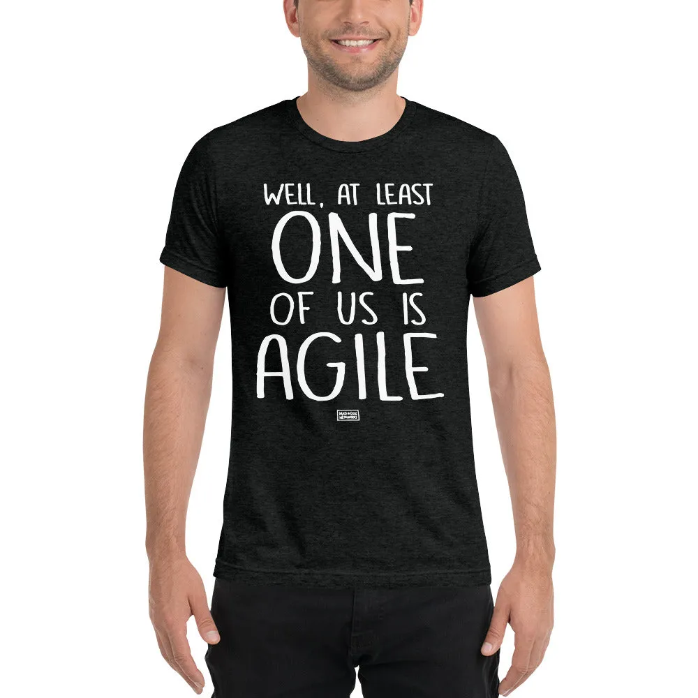 unisex tri-blend t-shirt: one of us is agile